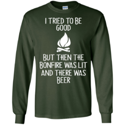 image 867 247x247px I Tried To Be Good But Then The Bonfire Was Lit T Shirts, Hoodies
