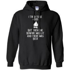 image 868 247x247px I Tried To Be Good But Then The Bonfire Was Lit T Shirts, Hoodies