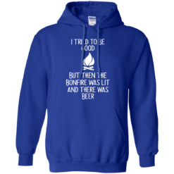 image 869 247x247px I Tried To Be Good But Then The Bonfire Was Lit T Shirts, Hoodies