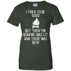 image 872 247x247px I Tried To Be Good But Then The Bonfire Was Lit T Shirts, Hoodies