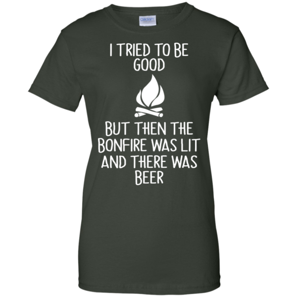 image 872 600x600px I Tried To Be Good But Then The Bonfire Was Lit T Shirts, Hoodies