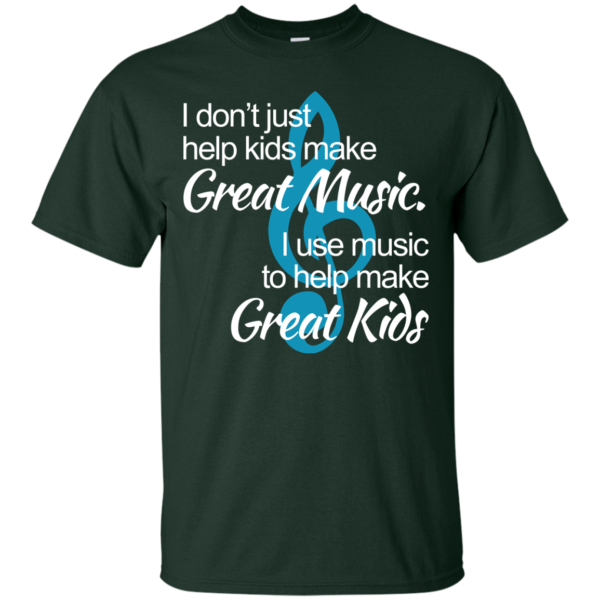 image 1003 600x600px I don't just help kids make great music I use music to help make great kids t shirts, hoodies