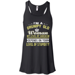 image 1021 247x247px I'm a grumpy old woman my level of sarcasm depends on your level of stupidity t shirts