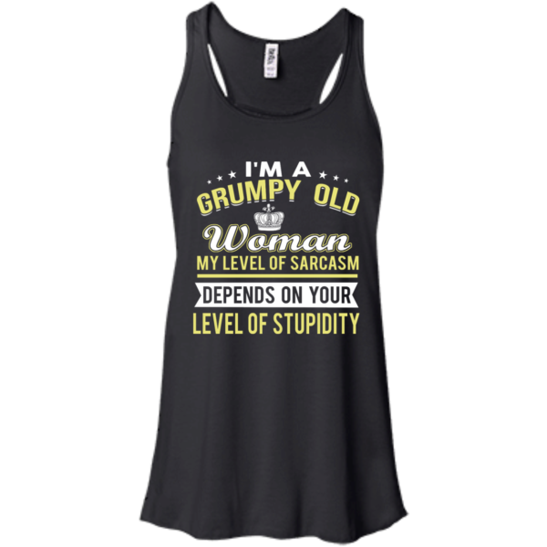 image 1021 600x600px I'm a grumpy old woman my level of sarcasm depends on your level of stupidity t shirts
