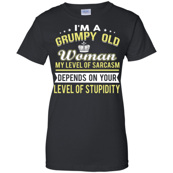 image 1024 600x600px I'm a grumpy old woman my level of sarcasm depends on your level of stupidity t shirts