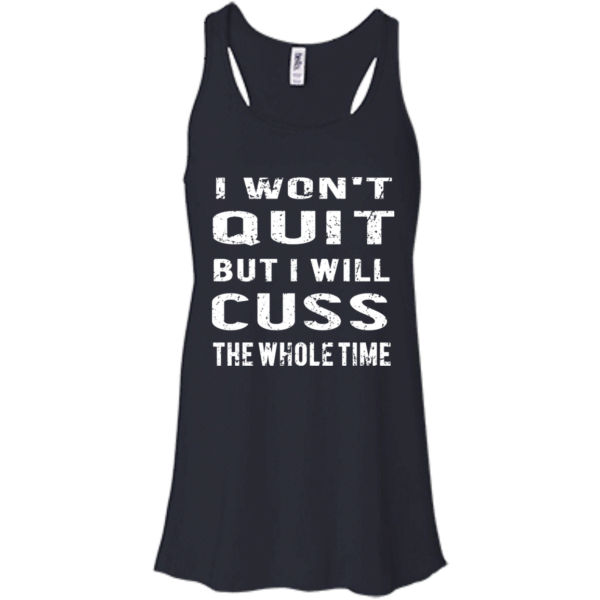 image 1028 600x600px I Won't Quit But I Will Cuss the Whole Time T Shirts, Hoodies