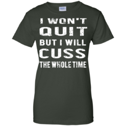 image 1033 247x247px I Won't Quit But I Will Cuss the Whole Time T Shirts, Hoodies
