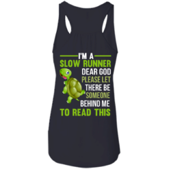 image 1044 247x247px I'm a slow runner let there be someone behind me to read this t shirts
