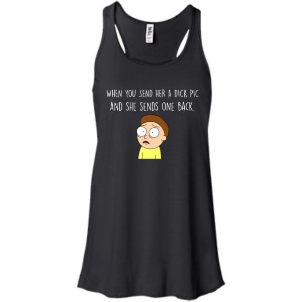 image 1128 600x600px Morty Shirt: When You Send Her A Dick Pic And She Sends One Back T Shirts, Hoodies