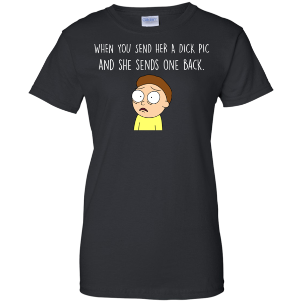 image 1131 600x600px Morty Shirt: When You Send Her A Dick Pic And She Sends One Back T Shirts, Hoodies