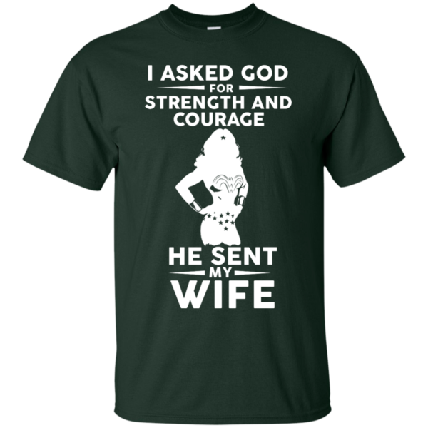 image 133 600x600px Wonder Woman: I Asked God For Strength And Courage He Sent My Wife T Shirts, Hoodies