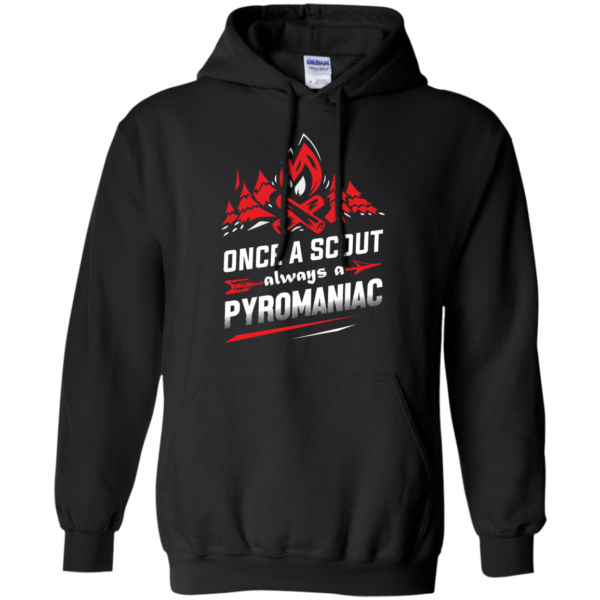 image 219 600x600px Once A Scout Always A Pyromaniac T Shirts, Hoodies, Tank Top