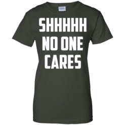 image 264 247x247px Shhhhh No One Cares T Shirts, Hoodies