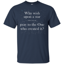 image 347 247x247px Why wish upon a star pray to the One who created it t shirts, hoodies