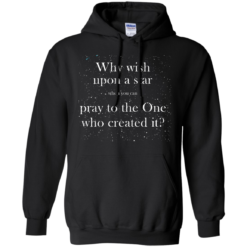 image 350 247x247px Why wish upon a star pray to the One who created it t shirts, hoodies