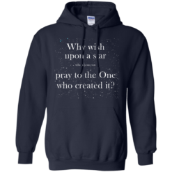 image 351 247x247px Why wish upon a star pray to the One who created it t shirts, hoodies