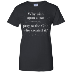 image 352 247x247px Why wish upon a star pray to the One who created it t shirts, hoodies