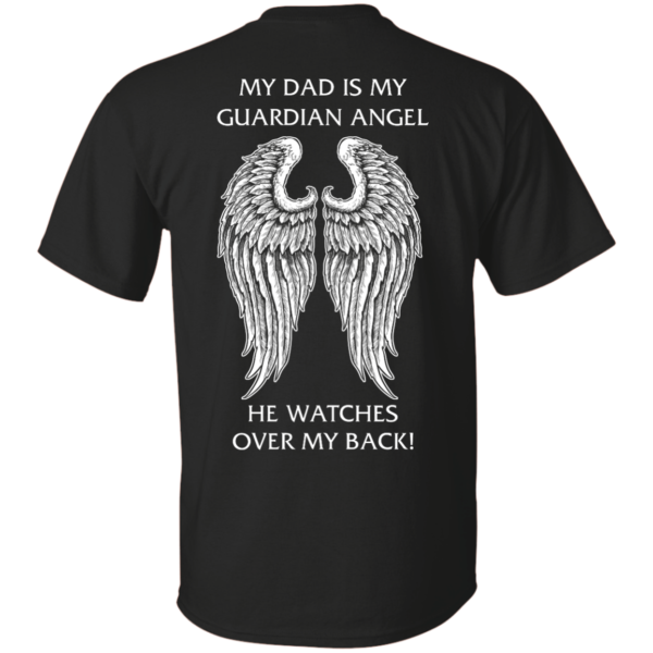 image 355 600x600px My Dad Is My Guardian Angel He Watches Over My Back T Shirts, Hoodies
