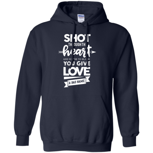 image 384 600x600px Shot Through The Heart And Youe'r To Blame You Give Love A Bad Name T Shirts