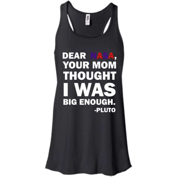 image 440 600x600px Dear Nasa, Your Mom Thought I Was Big Enough Pluto T Shirts