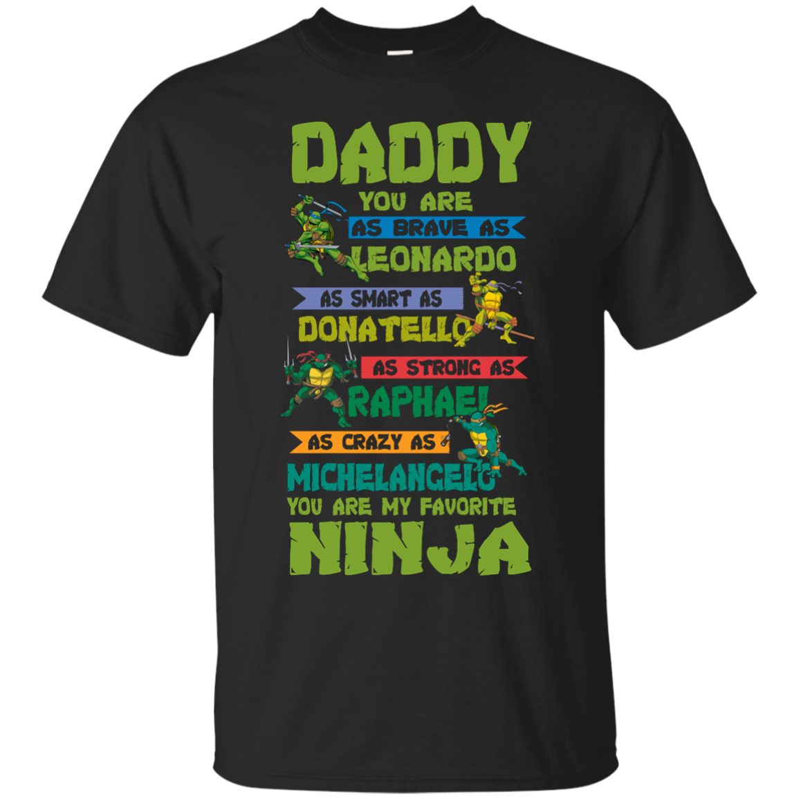 Ninja Turtles: Daddy You Are As Brave As Leonardo Smart As Donatello T-Shirts, Hoodies