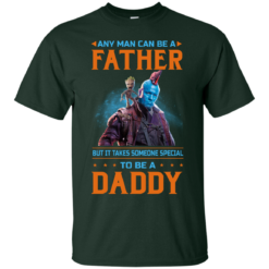 image 463 247x247px Guardians of The Galaxy: Any Man Can Be A Father But Someone Special To Be A Daddy T Shirts