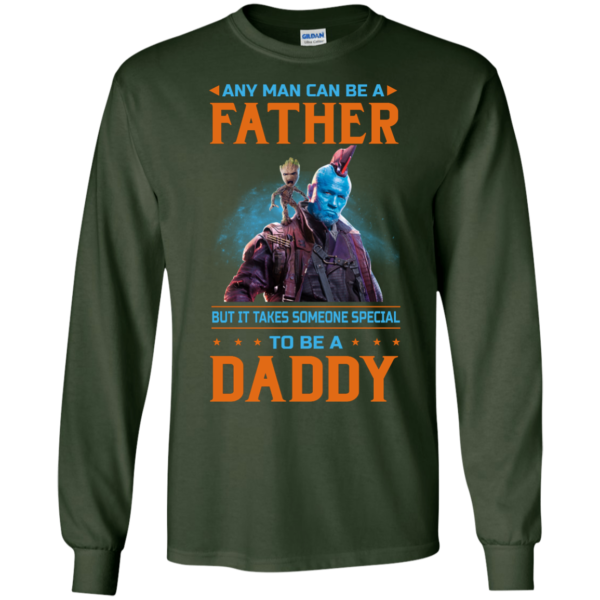 image 466 600x600px Guardians of The Galaxy: Any Man Can Be A Father But Someone Special To Be A Daddy T Shirts