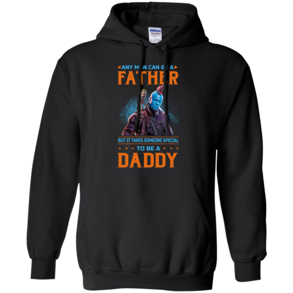 image 468 600x600px Guardians of The Galaxy: Any Man Can Be A Father But Someone Special To Be A Daddy T Shirts
