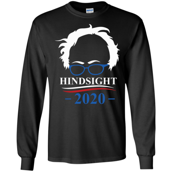 image 509 600x600px Hindsight 2020 for president t shirts, hoodies