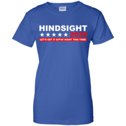 image 536 247x247px Hindsight 2020 Let’s Get It Effin’ Right This Time T Shirts