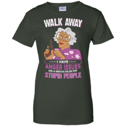image 584 247x247px Madea, Walk Away I Have Anger Issues And A Serious Dislike For Stupid People T Shirts