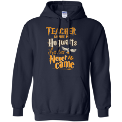 image 590 247x247px Teacher because my Hogwarts letter never came t shirts, hoodies