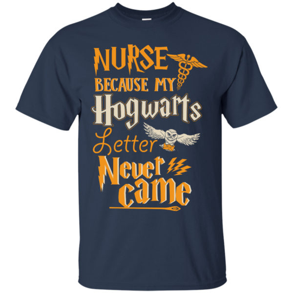 image 594 600x600px Nurse Because My Hogwarts Letter Never Came T Shirts, Hoodies