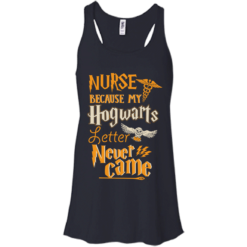 image 596 247x247px Nurse Because My Hogwarts Letter Never Came T Shirts, Hoodies