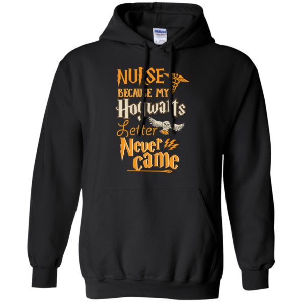 image 597 600x600px Nurse Because My Hogwarts Letter Never Came T Shirts, Hoodies