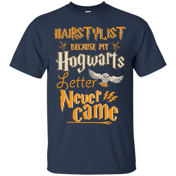 image 602 600x600px Hairstylist Because My Hogwarts Letter Never Came T Shirts, Hoodies, Tank
