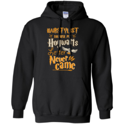 image 605 247x247px Hairstylist Because My Hogwarts Letter Never Came T Shirts, Hoodies, Tank