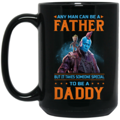 image 620 247x247px Guardian of the Galaxy 2 mug, any man can be a father coffee mug