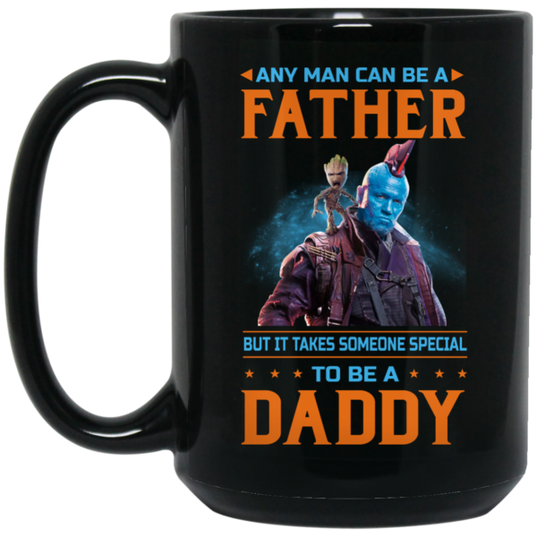 image 620 600x600px Guardian of the Galaxy 2 mug, any man can be a father coffee mug