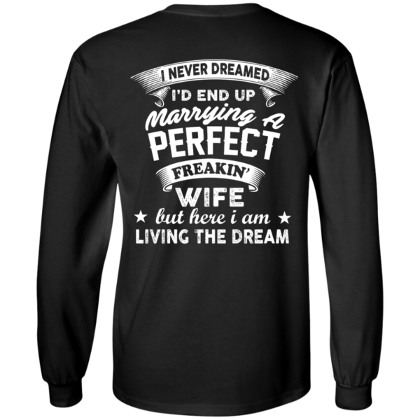 image 630 600x600px I Never Dreamed I'd End Up Marrying A Perfect Freakin's Wife T Shirts, Hoodies