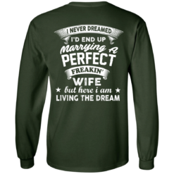 image 631 247x247px I Never Dreamed I'd End Up Marrying A Perfect Freakin's Wife T Shirts, Hoodies
