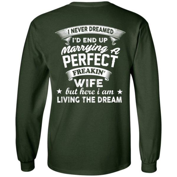 image 631 600x600px I Never Dreamed I'd End Up Marrying A Perfect Freakin's Wife T Shirts, Hoodies