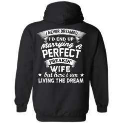 image 632 247x247px I Never Dreamed I'd End Up Marrying A Perfect Freakin's Wife T Shirts, Hoodies