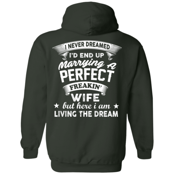 image 633 600x600px I Never Dreamed I'd End Up Marrying A Perfect Freakin's Wife T Shirts, Hoodies
