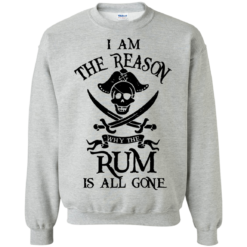 image 712 247x247px I Am The Reason Why The Rum Is All Gone T Shirts, Hoodies