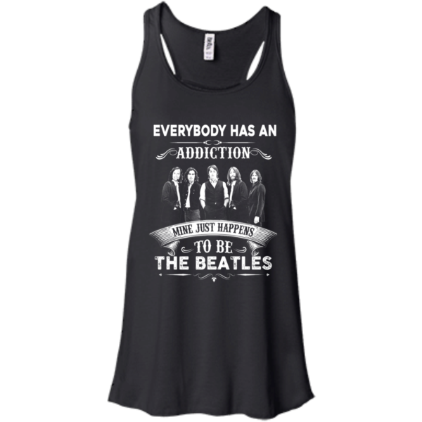 image 906 600x600px Everybody Has An Addiction Mine Just Happens To Be The Beatles T Shirts, Hoodies