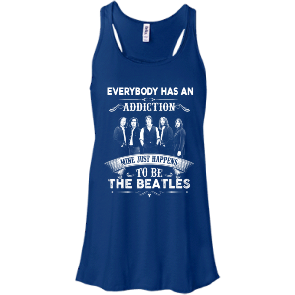 image 907 600x600px Everybody Has An Addiction Mine Just Happens To Be The Beatles T Shirts, Hoodies