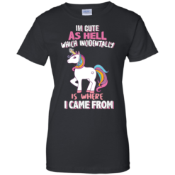 image 961 247x247px I'm Cute As Hell Which Incidentally Is Where I Came From T Shirts, Hoodies, Tank Top
