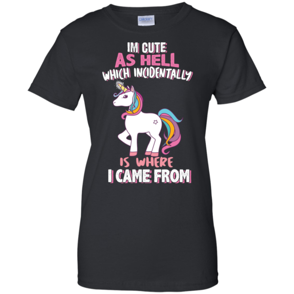image 961 600x600px I'm Cute As Hell Which Incidentally Is Where I Came From T Shirts, Hoodies, Tank Top