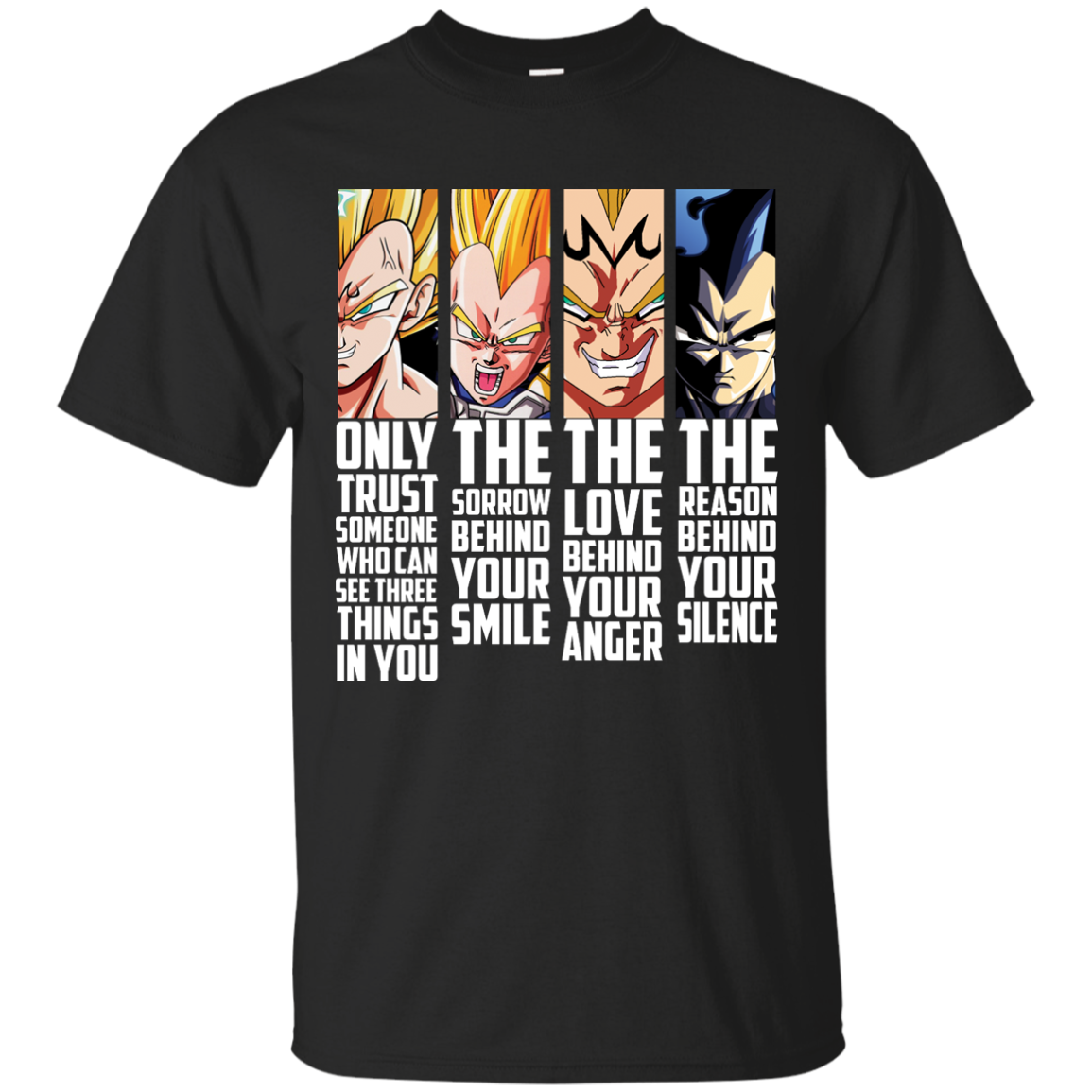 Dragon Ball Vegeta - Only Trust Someone Who Can See Three Things In You T shirts